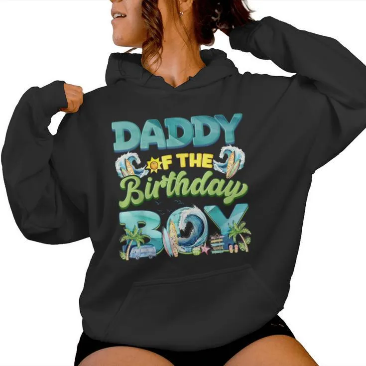 Dad And Mom Daddy Birthday Boy The Big One Surf Family Beach Women Hoodie