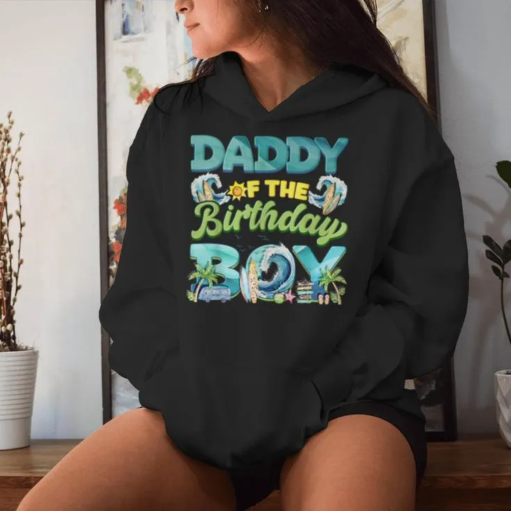 Dad And Mom Daddy Birthday Boy The Big One Surf Family Beach Women Hoodie